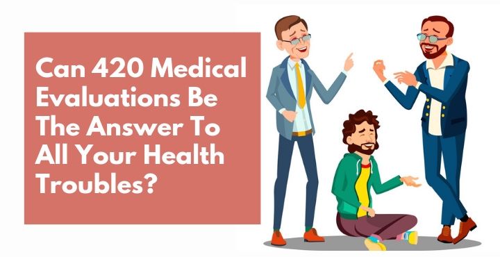 420 medical evaluations